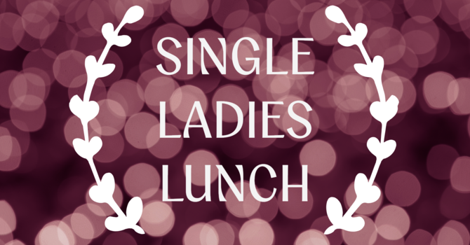 Single Ladies Lunch