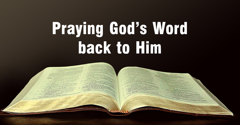 Praying God’s Word back to Him