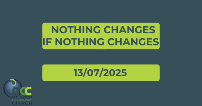 Nothing Changes if Nothing Changes 