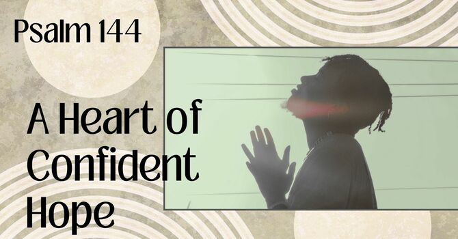 A Heart of Confident Hope