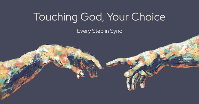 Touching God, Your Choice
