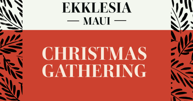 Ekklesia Christmas Gathering