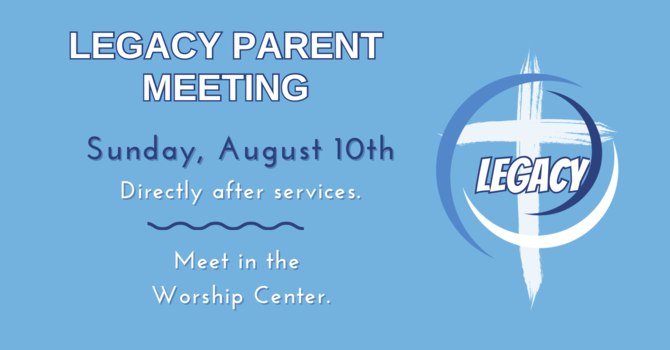 Legacy Parent Meeting