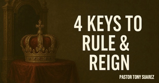 4 Keys to Rule & Reign