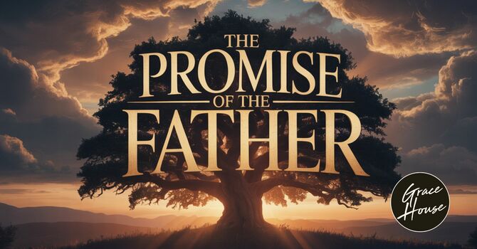 The Promise of the Father