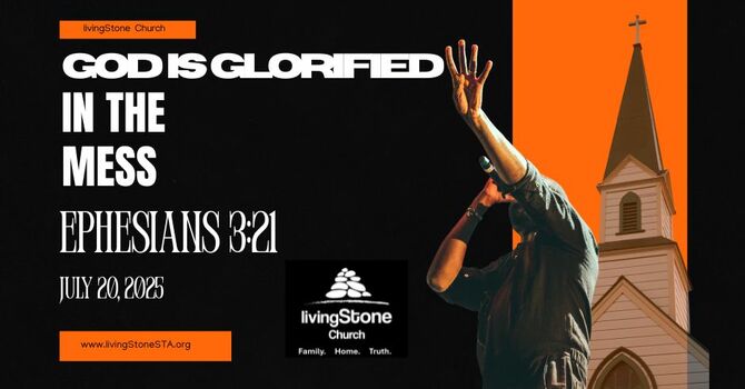 God is Glorified in the Mess