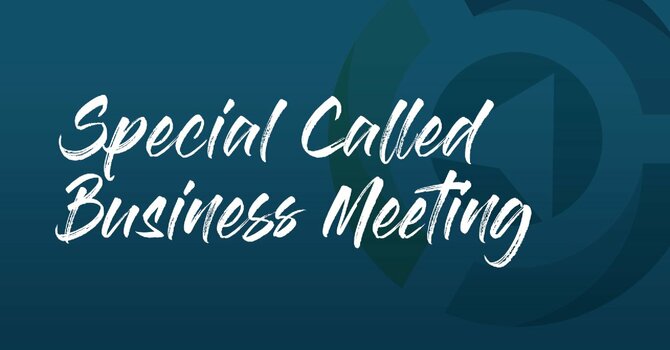 Special Called Business Meeting