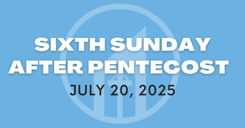 Sixth Sunday after Pentecost