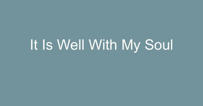 It Is Well With My Soul