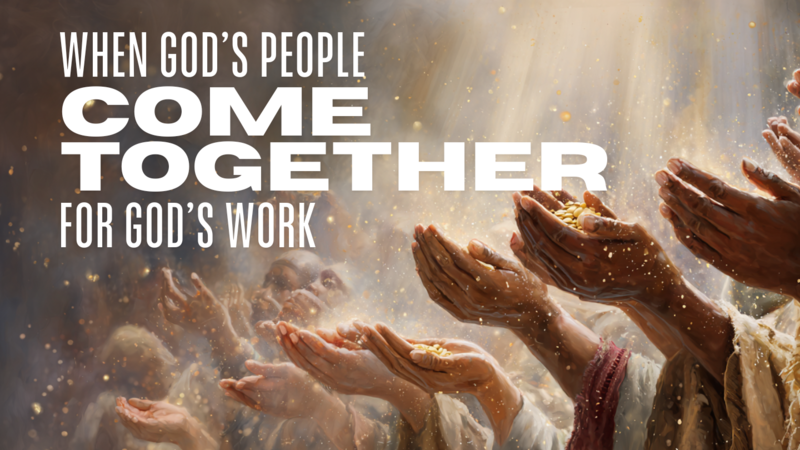 When God's People Come Together for God's Work - Part 1