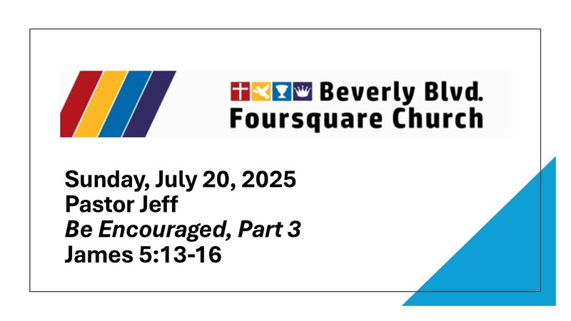 Be Encouraged, part 3