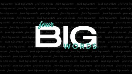 Four Big Words