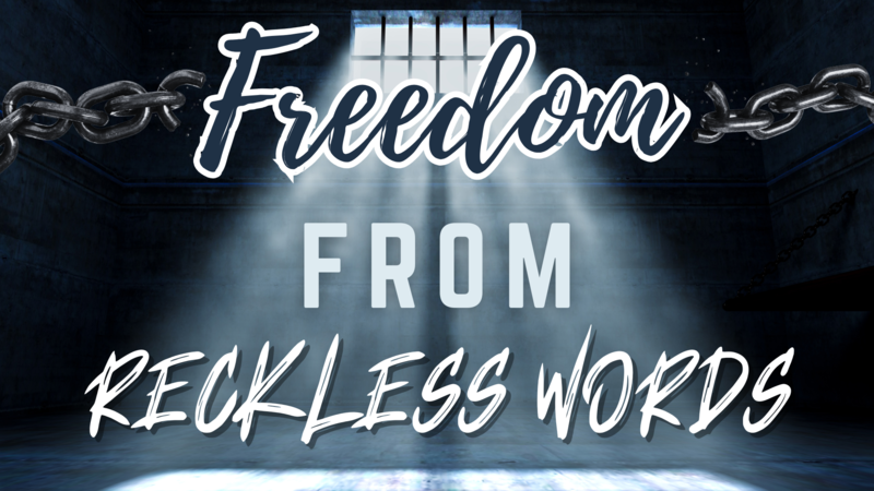 Freedom from Reckless Words