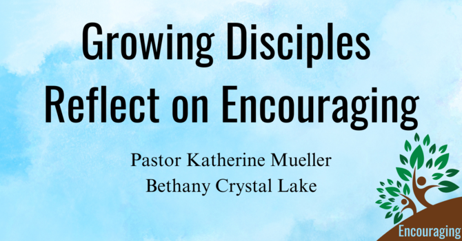 Growing Disciples Reflect on Encouraging image