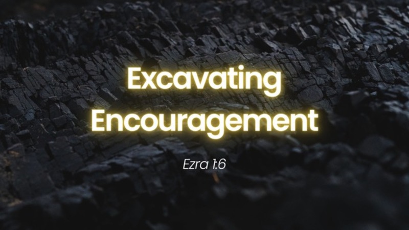 Excavating Encouragement