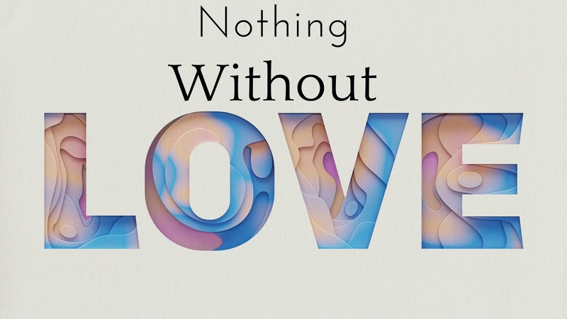 Nothing Without Love