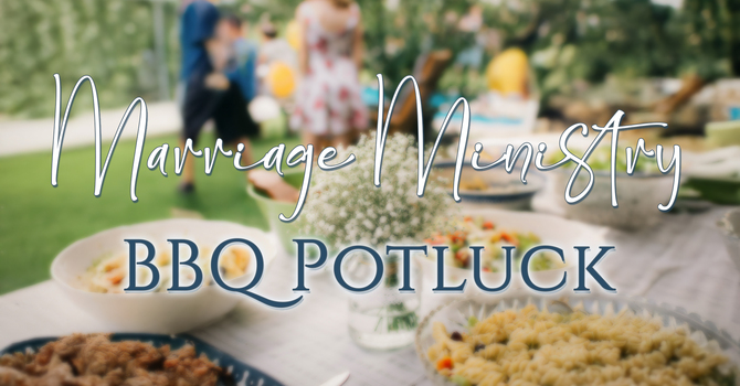 Marriage Ministry BBQ Potluck