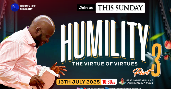 HUMILITY (THE VIRTUE OF VIRTUES) PART 3 07||13||2025