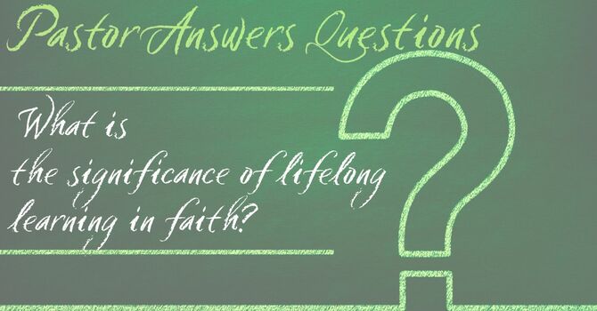 What is the  significance of lifelong learning in faith? image