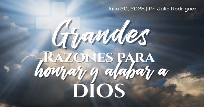 Grandes razones para alabar y adorar a Dios
