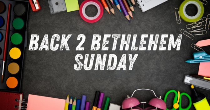 Back 2 Bethlehem Sunday