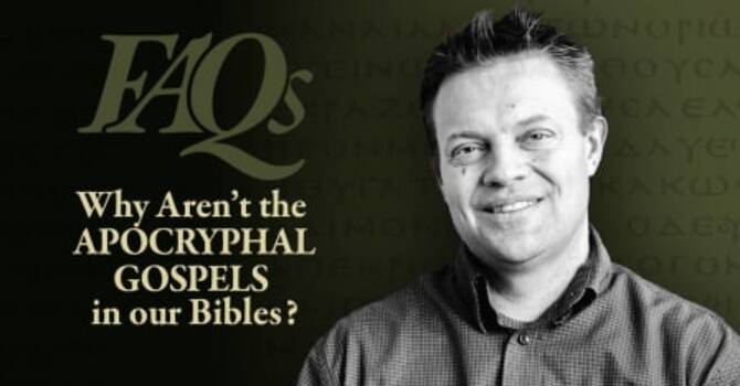 Why Aren’t the Apocryphal Gospels in our Bibles? image