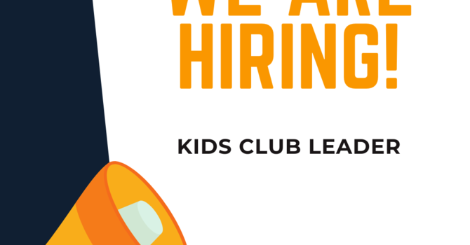 We are Hiring! Kids Club Leader