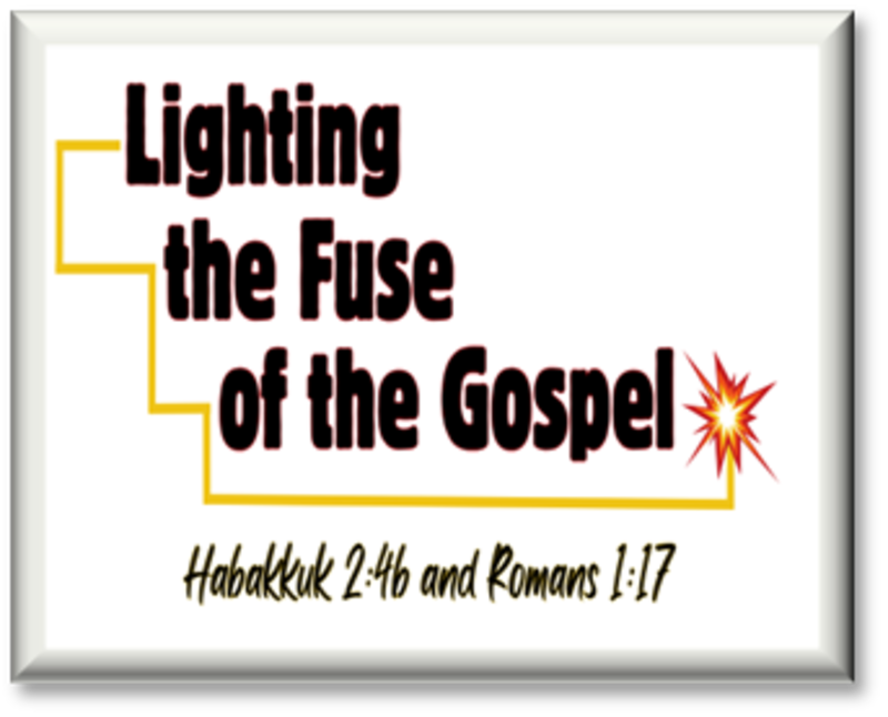 "Lighting the Fuse of the Gospel"
