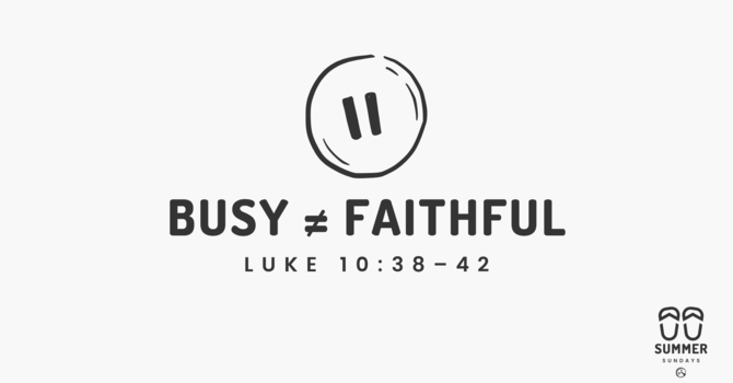 Busy≠Faithful