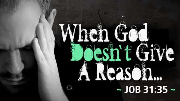 When God Doesn't Give a Reason