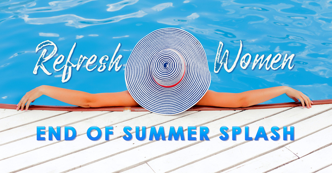 Refresh "End of Summer Splash"