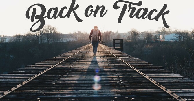Joshua: Strong and Courageous-"Back On Track"