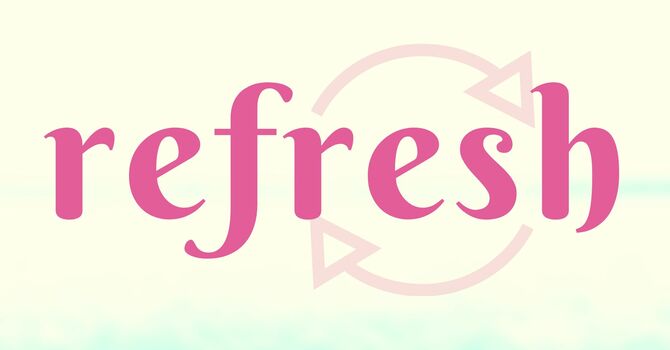 Refresh