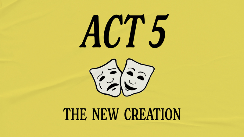 Act 5 (Week 1)