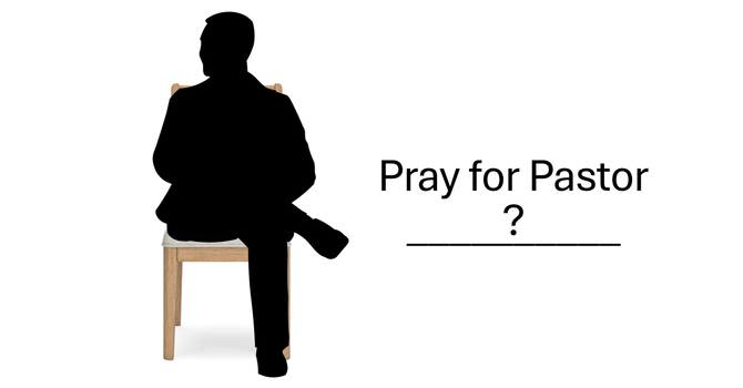 Pray for Pastor ?