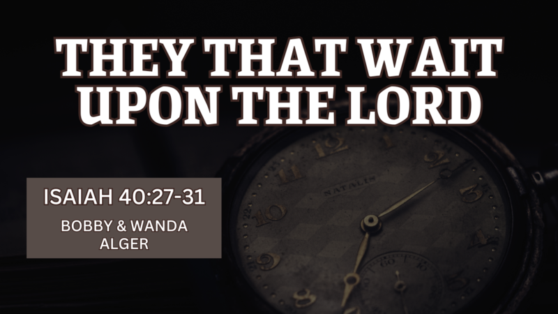 They That Wait Upon The Lord