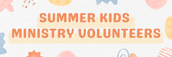Join the Summer Kids Ministry Team!