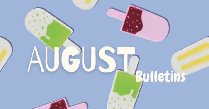 August Bulletins