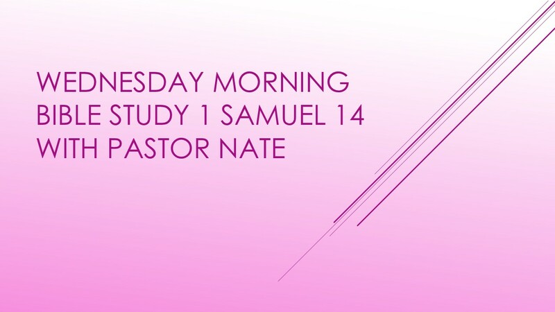 Wednesday Morning Bible Study - 1 Samuel 14
