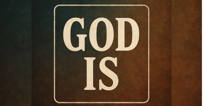 God Is.. Week 5 Study Materials  image