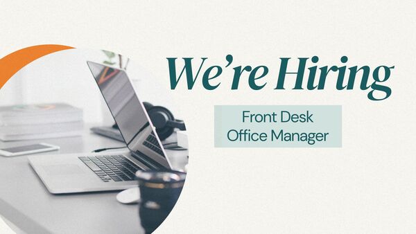 We are hiring: Front Desk Office Manager