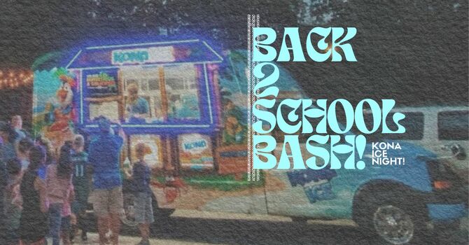 Back-2-School Bash/Kona Ice Night!