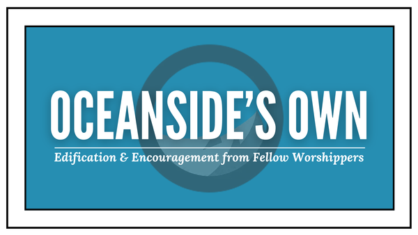 "Oceanside's Own" Message Series