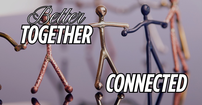 Better Together - Connected