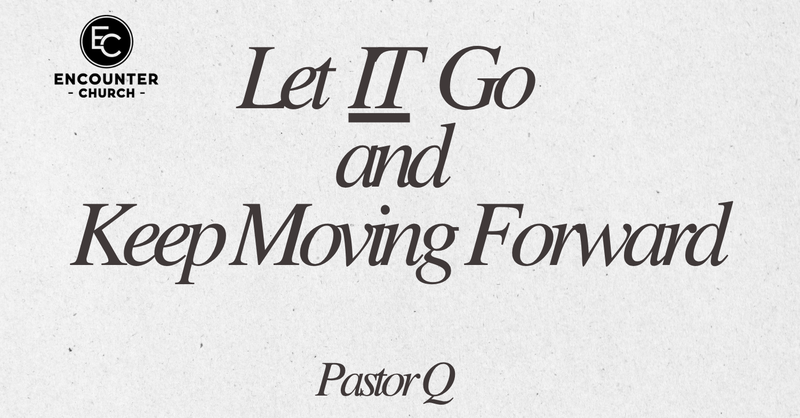 Let it Go and Keep Moving Forward
