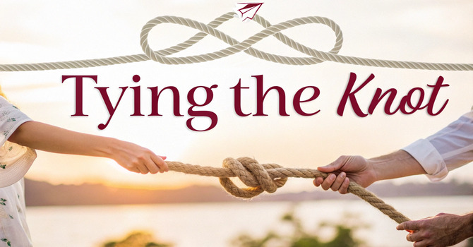 Tying the Knot - Fall 2025