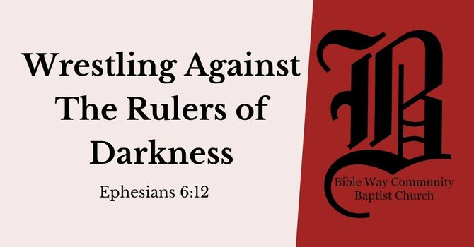 Wrestling Against The Rulers of Darkness