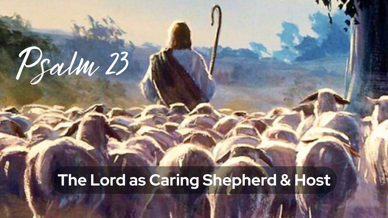 The Lord as Caring Shepherd & Host