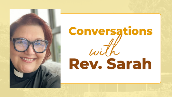 Conversations with Rev Sarah 