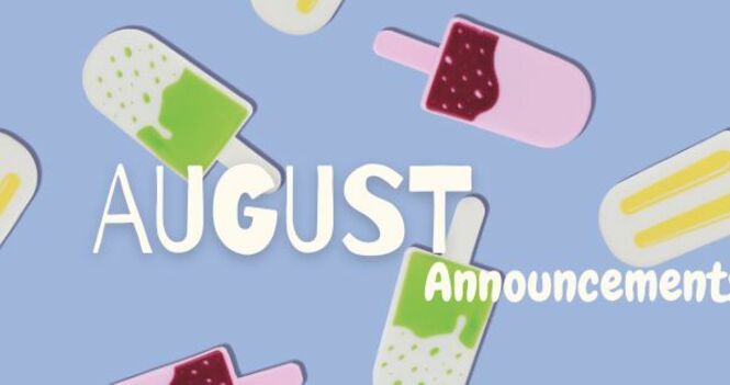 August Announcements